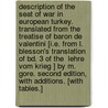 Description of the Seat of War in European Turkey. Translated from the Treatise of Baron de Valentini [I.E. from L. Blesson's Translation of Bd. 3 of the  Lehre Vom Krieg ] by M. Gore. Second Edition, with Additions. [With Tables.] door George Wilhelm Valentini