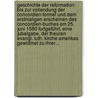 Geschichte Der Reformation: Bis Zur Vollendung Der Concordien-formel Und Dem Erstmaligen Erscheinen Des Concordien-buches Am 25. Juni 1580 Fortgeführt. Eine Jubelgabe, Der Theuren Evangl. Luth. Kirche Amerikas Gewidmet Zu Ihrer... door August Emil Frey