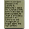 Sermons And Other Practical Works (Volume 3); Consisting Of Above One Hundred And Fifty Sermons Besides His Poetical Pieces. To Which Is Prefixed An Account Of The Author's Life And Writings With An Elegiac Poem, And Large Contents door Ralph Erskine