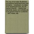 The City of Dundee illustrated: containing reminiscences and remarks ... relating to Dundee and neighbourhood, and to certain events ... during the last sixty years, and relating to local government in Scotland ... With views, etc.