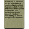 A collection of emblemes, ancient and moderne : quickened vvith metricall illustrations, both morall and divine : and disposed into lotteries, that instruction and good counsell may bee furthered by an honest and pleasant recreation door George Wither