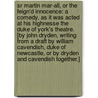 Sr Martin Mar-all, or The feign'd innocence: a comedy. As it was acted at His Highnesse the Duke of York's Theatre. [By John Dryden, writing from a draft by William Cavendish, Duke of Newcastle, or by Dryden and Cavendish together.] by John Dryden