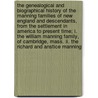 The Genealogical And Biographical History Of The Manning Families Of New England And Descendants, From The Settlement In America To Present Time; I. The William Manning Family, Of Cambridge, Mass. Ii. The Richard And Anstice Manning by William Henry Manning
