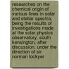 Researches on the Chemical Origin of Various Lines in Solar and Stellar Spectra; Being the Results of Investigations Made at the Solar Physics Observatory, South Kensington, After Discussion. Under the Direction of Sir Norman Lockyer door Frank E. Baxandall