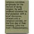 Religious societies. Proposals for the revival of dying religion, by well ordered societies for that purpose. With a brief discourse, offered unto a religious society, on the first day of their meeting. [One line from I Thessalonians].