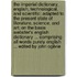 The imperial dictionary, English, technological, and scientific; adapted to the present state of literature, science, and art; on the basis Webster's English dictionary ... comprising all words purely English ... Edited by John Ogilvie