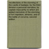 Recollections of the storming of the Castle of Badajos; by the third division A personal narrative, by Captain MacCarthy To which are added memoires of the storming of Fort Napoleon, Almarez; and of the Battle of Corunna. Second edition door John Edward Connor Maccarthy