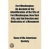 Fort Washington; An Account of the Identification of the Site of Fort Washington, New York City, and the Erection and Dedication of a Monument Thereon Nov. 16, 1901, by the Empire State Society of the Sons of the American Revolution, with
