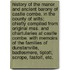 History Of The Manor And Ancient Barony Of Castle Combe, In The County Of Wilts; Chiefly Compiled From Original Mss. And Chartularies At Castle Combe. With Memoirs Of The Families Of Dunstanville, Badlesmere, Tiptoft, Scrope, Fastolf, Etc.