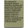 The Casquet of Literature, being a selection of prose and poetry from the works of the most admired authors. Edited with biographical and literary notes by C. Gibbon and M. E. Christie. Illustrated from original drawings by eminent artists. by Charles Gibbon