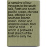 A Narrative of four voyages to the South Sea, North and South Pacific Ocean, Chinese Sea, Ethiopic and Southern Atlantic Ocean, Indian and Antarctic Ocean, from 1822 to 1831. ... To which is prefixed a brief sketch of the author's early life. door Benjamin Morrell