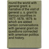 Round the world with General Grant. A narrative of the visit of General U. S. Grant to various countries in 1877, 1878, 1879. To which are added certain conversations with General Grant on questions connected with American politics and history. door John Russell Young