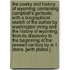 The Poetry and History of Wyoming: containing Campbell's Gertrude, with a biographical sketch of the author by Washington Irving and the history of Wyoming, from its discovery to the beginning of the present century by W. L. Stone. [With plates.]