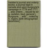 Hadden's Journal and Orderly Books. A Journal kept in Canada and upon Burgoyne's campaign in 1776 and 1777. ... Also orders ... issued by Sir G. Carleton, Lieut. General J. Burgoyne. ... With ... notes by H. Rogers. [With lithographed facsimiles.] by James M. Hadden