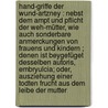 Hand-Griffe der Wund-Artzney : nebst dem Ampt und Pflicht der Weh-Mütter, wie auch sonderbare Anmerckungen von Frauens und Kindern ; denen ist beygefüget desselben Autoris, Embryulcia; oder, Ausziehung einer todten Frucht aus dem Leibe der Mutter by Solingen