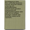 Grundlegung Zu Dem Lehn-rechte Des Teutschen Reiches: Worinnen Dessen Ursprung Und Beschaffenheiten Kürtzlich,doch Gründlich Untersuchet Und Abgehandelt,zugleich Aber Auch Mit Von Einigen Wichtigen Materien Des Teutschen Staats Rechts Nachricht... by Johann Ehrenfried Zschackwitz