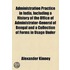 Administration Practice in India, Including a History of the Office of Administrator-General of Bengal and a Collection of Forms in Usage Under the Administrator-General's Act, the Succession Act, Etc., in Administering Estates of Deceased Persons In