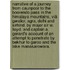 Narrative of a journey from Caunpoor to the Boorendo Pass in the Himalaya Mountains, viâ Gwalior, Agra, Delhi and Sirhind. By Major Sir W. Lloyd. And Captain A. Gerard's Account of an attempt to penetrate by Bekhur to Garoo and the Lake Manasarowara.