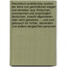 Theoretisch-praktisches System Der Lehre Von Gerichtlichen Klagen Und Einreden: Aus Römischen, Canonischen Und Ursprünglich Deutschen, Sowohl Allgemeinen Oder Reich-gesetzen, ... Und Zum Gebrauch Für Richter, Advokaten Und Andere Dergleichen Personen door Johann Gottfried Mössler