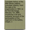Complete History of the 46th Illinois Veteran Volunteer Infantry, from the Date of Its Organization in 1861, to Its Final Discharge, February 1st, 1866, Containing a Full and Authentic Account of the Participation of the Regiment in the Battles, Sieges, S door Henry H. Woodbury