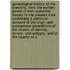 Genealogical history of the Stewarts, from the earliest period of their authentic history to the present time. Containing a particular account of the origin and successive generations of the Stuarts of Darnley, Lennox, and Aubigny, and of the Stuarts of C