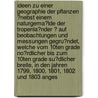 Ideen zu einer Geographie der Pflanzen ?nebst einem Naturgema?lde der Tropenla?nder ? auf Beobachtungen und Messungen gegru?ndet, welche vom 10ten Grade no?rdlicher bis zum 10ten Grade su?dlicher Breite, in den Jahren 1799, 1800, 1801, 1802 und 1803 anges door Bonpland