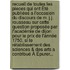 Recueil De Toutes Les Pieces Qui Ont Été Publiées a L'Occasion Du Discours De M. J.J. Rousseau Sur Cette Question Proposée Par L'Académie De Dijon Pour Le Prix De L'Année 1750. Si Le Rétablissement Des Sciences & Des Arts a Contribué À Épurer...