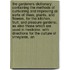 The Gardeners Dictionary: Containing the Methods of Cultivating and Improving All Sorts of Trees, Plants, and Flowers, for the Kitchen, Fruit, and Pleasure Gardens; As Also Those Which Are Used in Medicine. with Directions for the Culture of Vineyards, an