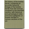 The History of the Bowles Family; Containing an Accurate Historical Lineage of the Bowles Family from the Norman Conquest to the Twentieth Century, with Historical and Genealogical Notes and Some Pedigrees of Bowles Families in Various Sections of the Uni door Thomas M 1868-Farquhar