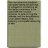 The New American Practical Navigator: Being an Epitome of Navigation; Containing All the Tables Necessary to Be Used with the Nautical Almanac in Determining the Latitude, and the Longitude by Lunar Observations, and Keeping a Complete Reckoning at Sea ..
