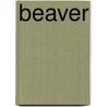 Beaver by Claudia Dey