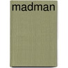 Madman by Tessa Groot