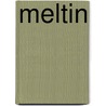 Meltin by W.H. Bishop