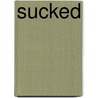 Sucked by Mia Watts