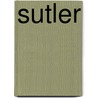 Sutler by Richard House
