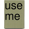 Use Me door Ann Cory