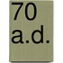 70 A.D.