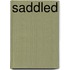 Saddled