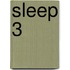 Sleep 3