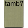 Tamb� by Nanette de Jong
