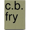 C.B. Fry by Iain Wilton