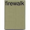 Firewalk by Kathy O'Connell
