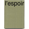 L'espoir door André Malraux