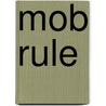 Mob Rule door Hannah Evans