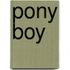 Pony Boy door Patrick O'Neill