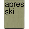 Apres Ski door Christie Butler
