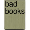 Bad Books door Amy S. Wyngaard