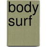Body Surf door Darien Cox