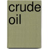 Crude Oil door Desiree Holt