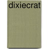 Dixiecrat by Jeffrey K. Smith
